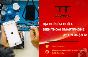 Tyteo.vn - Địa chỉ sửa chữa điện thoại smartphone uy tín quận 12