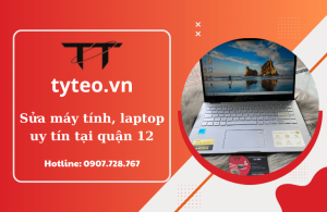 Tyteo.vn - Địa chỉ sửa chữa máy tính, laptop uy tín tại quận 12