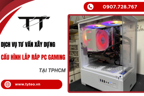 Dịch vụ tư vấn xây dựng cấu hình lắp ráp PC Gaming tại TPHCM