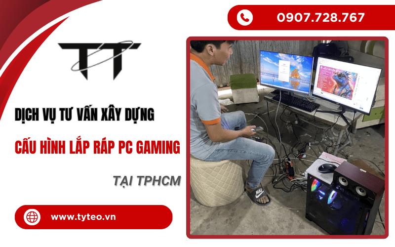 Tư vấn xây dựng cấu hình PC Gaming
