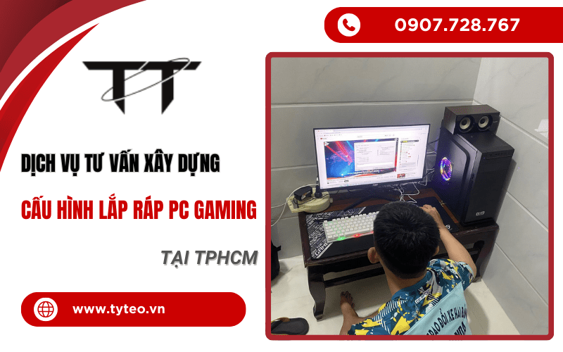 Tư vấn xây dựng cấu hình PC Gaming